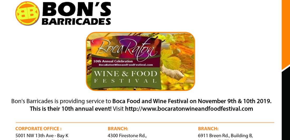 Bon’s Barricades is providing service to Boca Food and Wine Festival on November 9th & 10th 2019. This is their 10th annual event! Visit http://www.bocaratonwineandfoodfestival.com