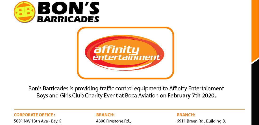 Bon’s Barricades is providing traffic control equipment to Affinity Entertainment Boys and Girls Club Charity Event at Boca Aviation on February 7th 2020.
