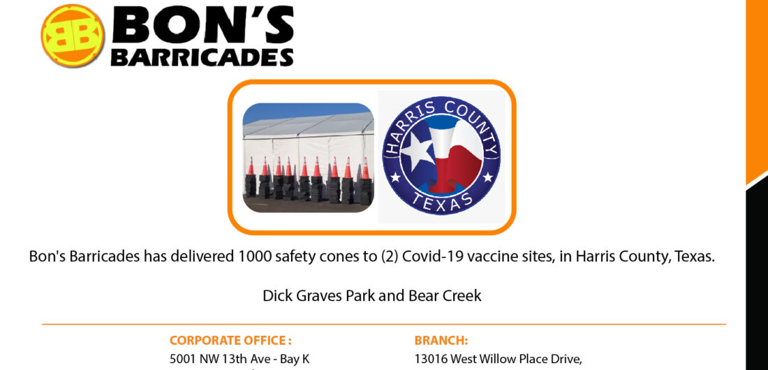 Bon’s Barricades has delivered 1000 safety cones to (2) Covid-19 vaccine sites, in Harris County, Texas.  Dick Graves Park and Bear Creek